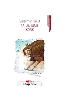 Kitapstore Aslan Kral Kork / Süleyman Bulut Kitapstore Aslan Kral Kork / Süleyman Bulut