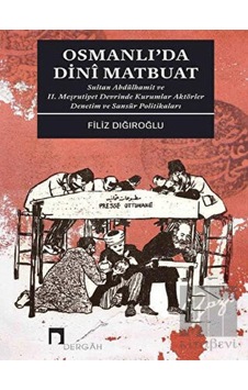 Osmanlı'da Dini Matbuat - Dergah Yayınları Osmanlı'da Dini Matbuat - Dergah Yayınları
