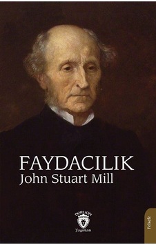 Faydacılık - John Stuart Mill - Dorlion Yayınevi Faydacılık - John Stuart Mill - Dorlion Yayınevi