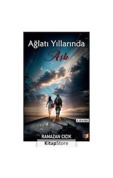 Ağlatı Yıllarında Aşk - Ramazan Cıcık - Ateş Yayınları Ağlatı Yıllarında Aşk - Ramazan Cıcık - Ateş Yayınları