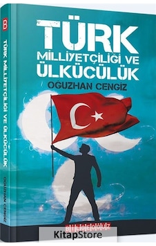 Türk Milliyetçiliği ve Ülkücülük - Oğuzhan Cengiz - Bilgeoğuz Yayınları Türk Milliyetçiliği ve Ülkücülük - Oğuzhan Cengiz - Bilgeoğuz Yayınları