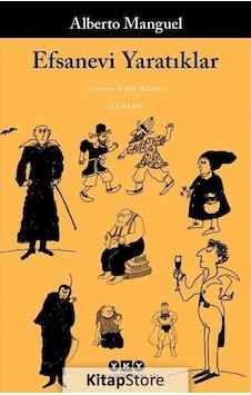 Kitapstore Efsanevi Yaratıklar / Alberto Manguel Kitapstore Efsanevi Yaratıklar / Alberto Manguel