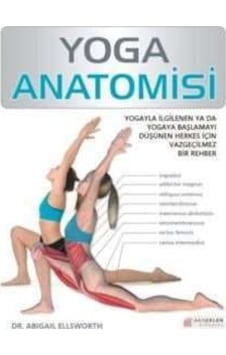 Yoga Anatomisi Akılçelen Kitaplar Dr. Abigail Ellsworth Yoga Anatomisi Akılçelen Kitaplar Dr. Abigail Ellsworth