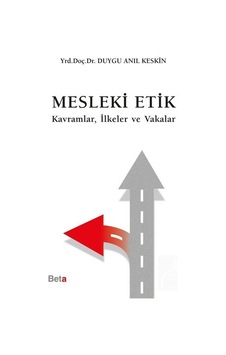 Mesleki Etik - Duygu Anıl Keskin - Beta Yayınları Mesleki Etik - Duygu Anıl Keskin - Beta Yayınları