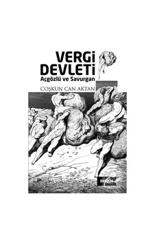 Vergi Devleti - Açgözlü ve Savurgan - Coşkun Can Aktan - Divan Kitap