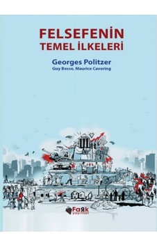 Felsefenin Temel İlkeleri - Georges Politzer - Fark Yayınları