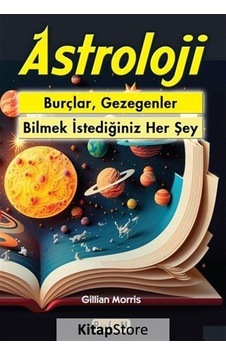 Astroloji - Burçlar Gezegenler - Bilmek İstediğiniz Her Şey - Gillian Morris - Platform Yayınları Astroloji - Burçlar Gezegenler - Bilmek İstediğiniz Her Şey - Gillian Morris - Platform Yayınları