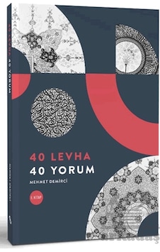 40 Levha 40 Yorum - Albaraka Yayınları - Mehmet Demirci 40 Levha 40 Yorum - Albaraka Yayınları - Mehmet Demirci