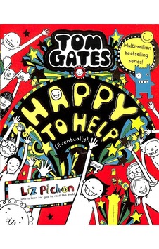Happy To Help Eventually - Tom Gates Happy To Help Eventually - Tom Gates