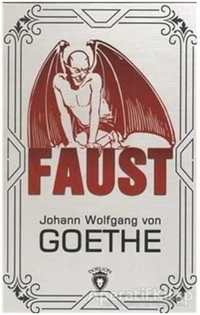 Faust - Johann Wolfgang Von Goethe - Dorlion Yayınevi Faust - Johann Wolfgang Von Goethe - Dorlion Yayınevi