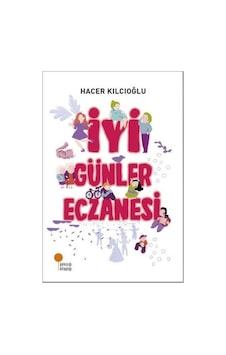 İyi Günler Eczanesi - Hacer Kılcıoğlu - Günışığı Kitaplığı İyi Günler Eczanesi - Hacer Kılcıoğlu - Günışığı Kitaplığı
