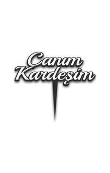 Pasta Üstü Plastik Yazı Siyah Beyaz Canım Kardeşim Pasta Üstü Plastik Yazı Siyah Beyaz Canım Kardeşim