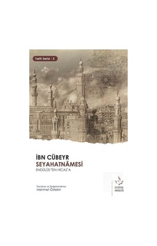 İbn Cübeyr Seyahatnamesi - Endülüs'ten Hicaz'a- Nizamiye Akademi