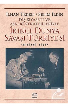 Ikinci Dünya Savaşı Türkiye'Si 1. Cilt / Prof. Dr. Ilhan Tekeli 9789750512872 Ikinci Dünya Savaşı Türkiye'Si 1. Cilt / Prof. Dr. Ilhan Tekeli 9789750512872