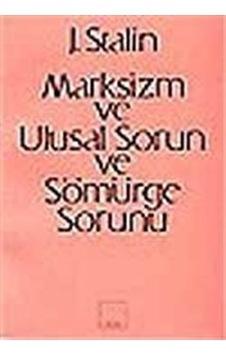 Marksizm Ve Ulusal Sorun Ve Sömürge Sorunu / Josef V Stalin