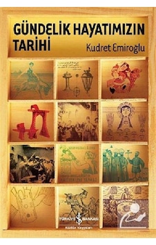 Gündelik Hayatımızın Tarihi (Ciltli) / Kudret Emiroğlu Gündelik Hayatımızın Tarihi (Ciltli) / Kudret Emiroğlu