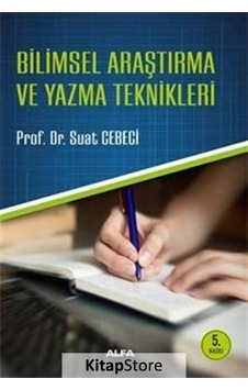 Bilimsel Araştırma ve Yazma Teknikleri / Prof. Dr. Suat Cebeci Bilimsel Araştırma ve Yazma Teknikleri / Prof. Dr. Suat Cebeci
