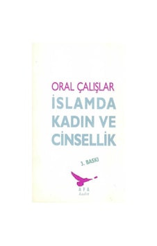 İslamda Kadın Ve Cinsellik - Oral Çalışlar İslamda Kadın Ve Cinsellik - Oral Çalışlar