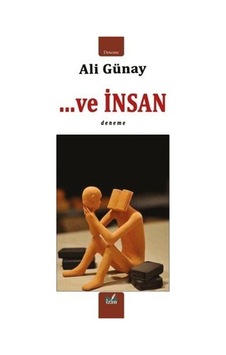 ...ve İnsan / Ali Günay ...ve İnsan / Ali Günay