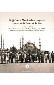 Doğu'nun Merkezine Seyahat 1850-1950 Doğu'nun Merkezine Seyahat 1850-1950