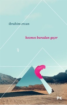 Kozmos Buradan Geçer / İbrahim Ercan Kozmos Buradan Geçer / İbrahim Ercan
