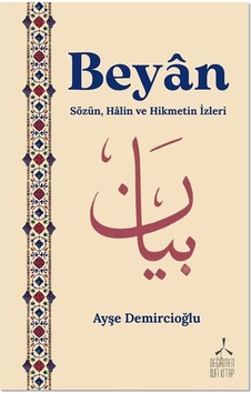 Beyan & Sözün, Halin Ve Hikmetin İzleri / Ayşe Demircioğlu Beyan & Sözün, Halin Ve Hikmetin İzleri / Ayşe Demircioğlu