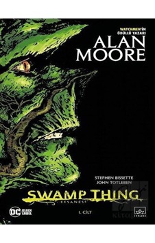 Swamp Thing Efsanesi: 1. Cilt - Alan Moore - İthaki Yayınları