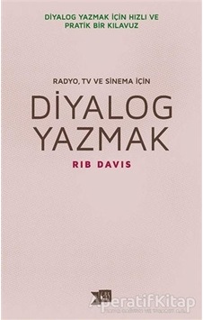 Radyo TV ve Sinema İçin Diyalog Yazmak - Rib Davis - Altıkırkbeş Basın Yayın Radyo TV ve Sinema İçin Diyalog Yazmak - Rib Davis - Altıkırkbeş Basın Yayın