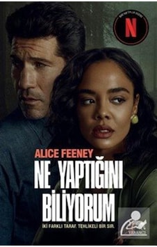 Ne Yaptığını Biliyorum Netflix Özel Baskı / Alice Feeney Ne Yaptığını Biliyorum Netflix Özel Baskı / Alice Feeney