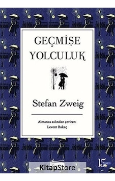 Geçmişe Yolculuk - Stefan Zweig N11.1242 Geçmişe Yolculuk - Stefan Zweig N11.1242