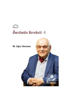 Ömrümün Bereketi: 4 - M. Uğur Derman - Kubbealtı Neşriyatı
