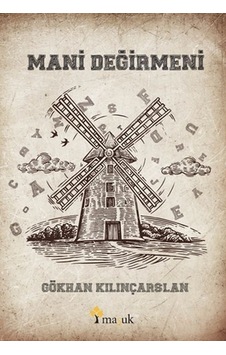 Mani Değirmeni - Gökhan Kılınçarslan - Maşuk Kitap