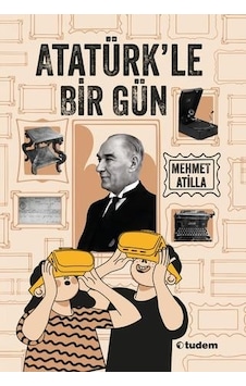 Tudem Edebiyat-atatürk'le Bir Gün Tudem Edebiyat-atatürk'le Bir Gün