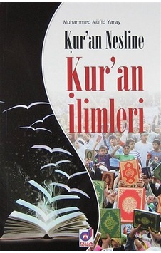 Kur'an Nesline Ku'an İlimleri / Muhammed Müfit Yaray