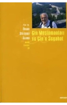 Çin Müslümanları ve Çin'e Seyahat - Süreyya Sırma - Beyan Yayınları