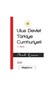 Ulus Devlet Türkiye Cumhuriyeti - Anıl Çeçen - Astana Yayınları Ulus Devlet Türkiye Cumhuriyeti - Anıl Çeçen - Astana Yayınları
