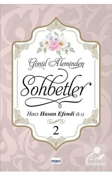 Gönül Aleminden Sohbetler 2 / Hacı Hasan Efendi 9786059899239 Gönül Aleminden Sohbetler 2 / Hacı Hasan Efendi 9786059899239