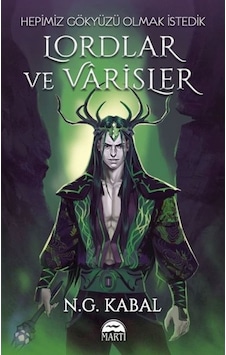 Hepimiz Gökyüzü Olmak İstedik - Lordlar ve Varisler Yeşil Şömiz - N.G. Kabal - Martı Yayınları Hepimiz Gökyüzü Olmak İstedik - Lordlar ve Varisler Yeşil Şömiz - N.G. Kabal - Martı Yayınları