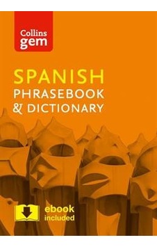 Collins Spanish Phrasebook and Dictionary Gem Edition: Essential phrases and words in a mini travel- Harper Collins UK Collins Spanish Phrasebook and Dictionary Gem Edition: Essential phrases and words in a mini travel- Harper Collins UK