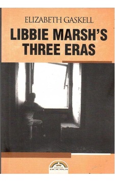 Libbie Marsh's Three Eras - Elizabeht Gaskell Cep Kitabı