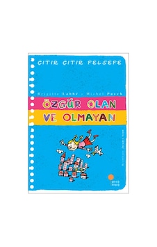 Çıtır Çıtır Felsefe 9 - Özgür Olan ve Olmayan - Brigitte Labbe -  Michel Puech - Günışığı Kitaplığı