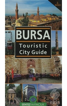 Bursa Touristic City Guide- Sentez Yayıncılık Bursa Touristic City Guide- Sentez Yayıncılık