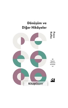 Dönüşüm ve Diğer Hikayeler - Franz Kafka Dönüşüm ve Diğer Hikayeler - Franz Kafka