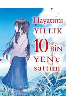 Hayatımı Yıllık 10 Bin Yen'e Sattım / Sagaru Miaki Hayatımı Yıllık 10 Bin Yen'e Sattım / Sagaru Miaki