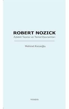 Robert Nozick: Adalet Teorisi Ve Temel Kavramları / Mehmet Koc... Robert Nozick: Adalet Teorisi Ve Temel Kavramları / Mehmet Koc...
