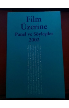 Film Üzerine Panel ve Söyleşiler 2002 Film Üzerine Panel ve Söyleşiler 2002