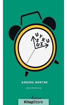 Uykusuz - Uykusuz Gecelere Çözümler - Anders Bortne - Antre Kitap Uykusuz - Uykusuz Gecelere Çözümler - Anders Bortne - Antre Kitap