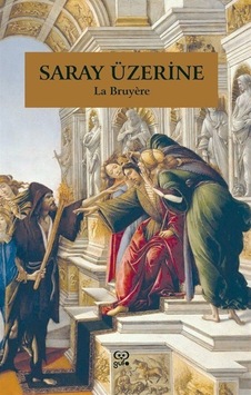 Saray Üzerine / Jean De La Bruyere Saray Üzerine / Jean De La Bruyere