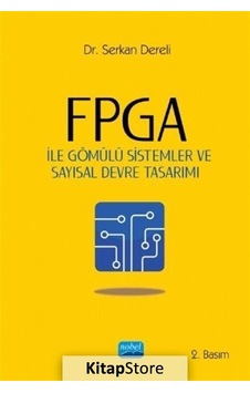 FPGA İle Gömülü Sistemler VE Sayısal Devre Tasarımı - Serkan Dereli - Nobel Akademik Yayıncılık