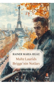Malte Laurids Brigge'nin Notları / Rainer Maria Rilke Malte Laurids Brigge'nin Notları / Rainer Maria Rilke